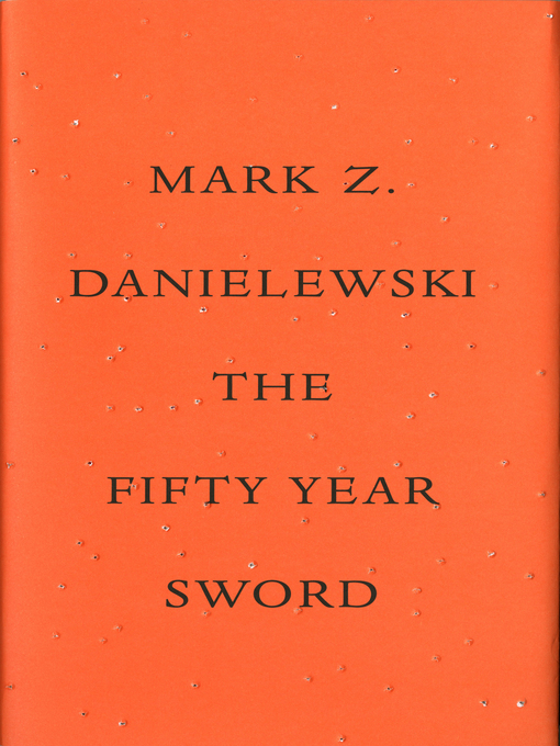 Title details for The Fifty Year Sword by Mark Z. Danielewski - Wait list